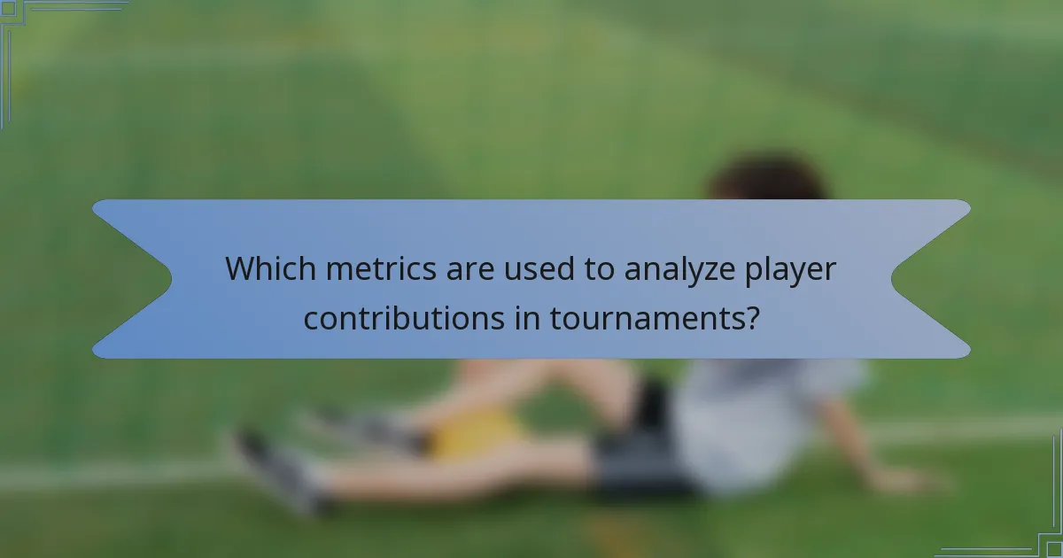 Which metrics are used to analyze player contributions in tournaments?